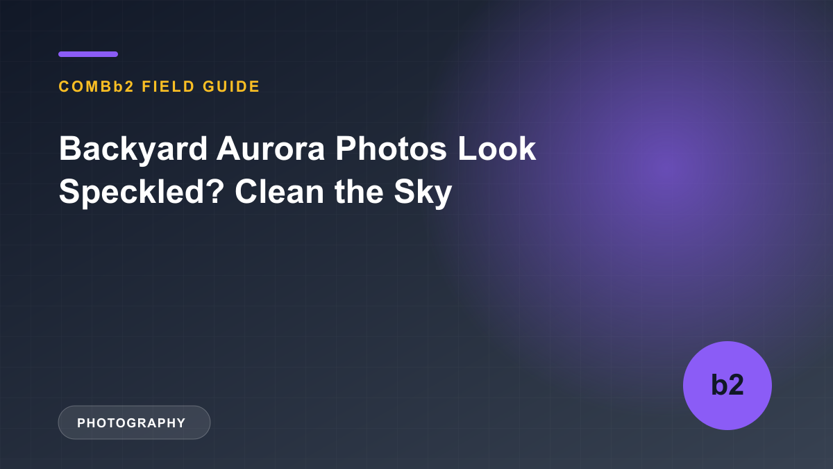 Backyard Aurora Photos Look Speckled? Clean the Sky Backyard Aurora Photos Look Speckled? Clean the Sky