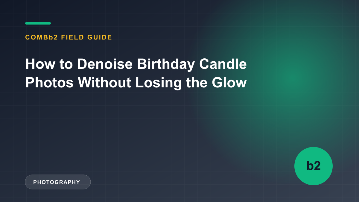 How to Denoise Birthday Candle Photos Without Losing the Glow How to Denoise Birthday Candle Photos Without Losing the Glow